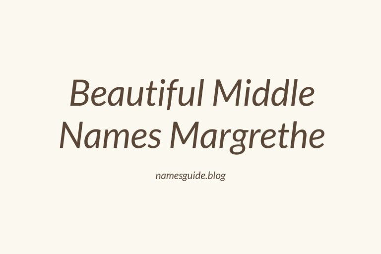 37+ Beautiful Middle Names to Perfectly Pair with Margrethe
