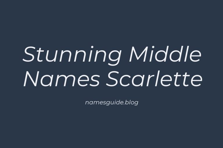 37+ Stunning Middle Names for Scarlette That Shine