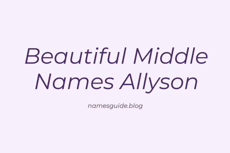 38+ Beautiful Middle Names That Perfectly Pair with Allyson