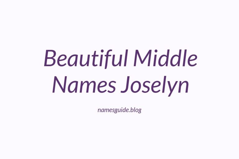 35+ Beautiful Middle Names for Joselyn You’ll Love
