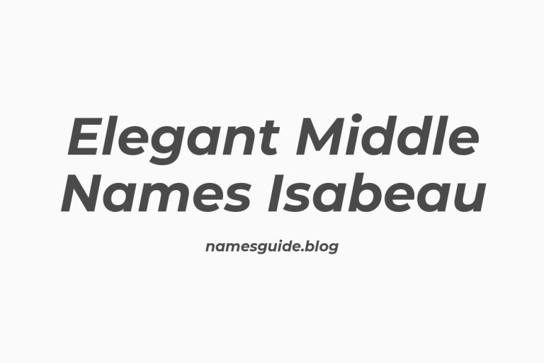38+ Elegant Middle Names to Pair Perfectly with Isabeau