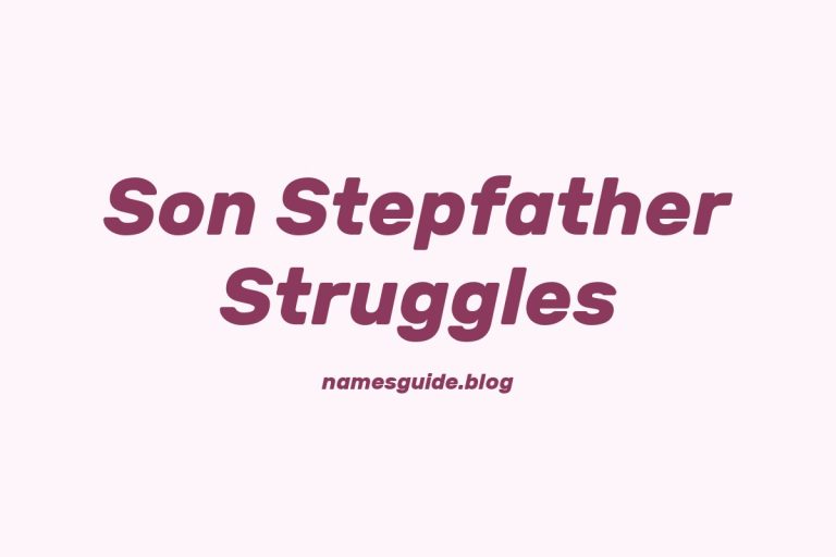 37+ Honest Signs Your Son Struggles with His Stepfather Relationship