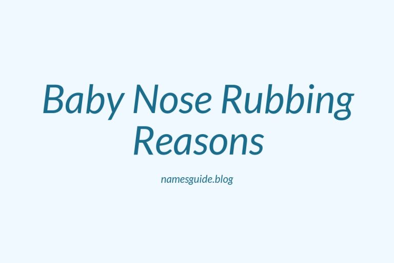 35+ Reasons Why Your Baby Keeps Rubbing Their Nose (And What It Means)