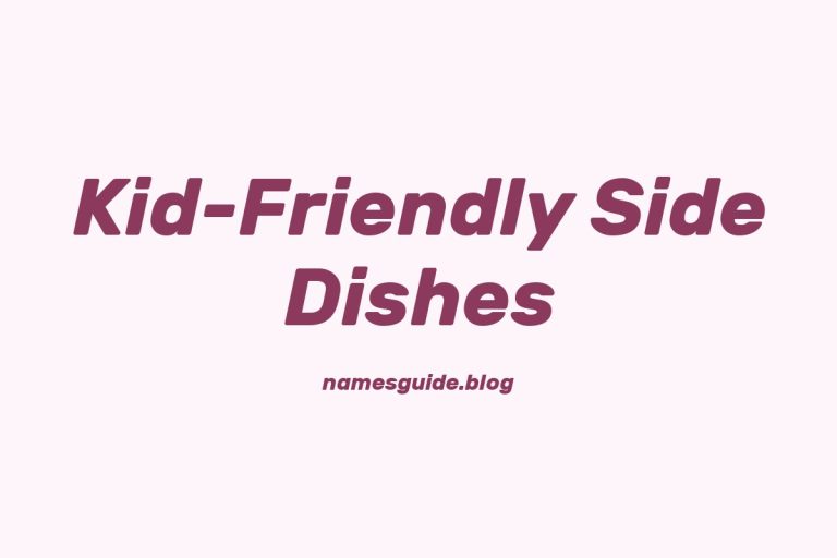 37+ Easy & Delicious Kid-Friendly Side Dishes Everyone Will Love