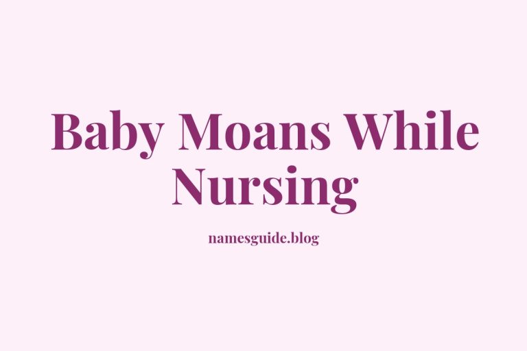 38+ Gentle Reasons Your Baby Moans While Nursing (And What It Means)