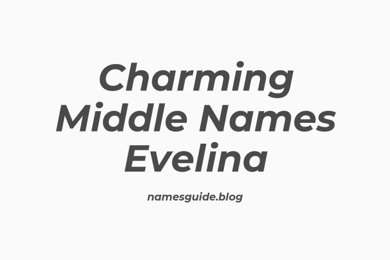 38+ Charming Middle Names to Pair Perfectly with Evelina