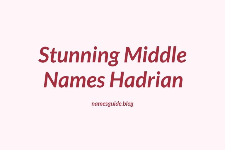 38+ Stunning Middle Names for Hadrian You’ll Love
