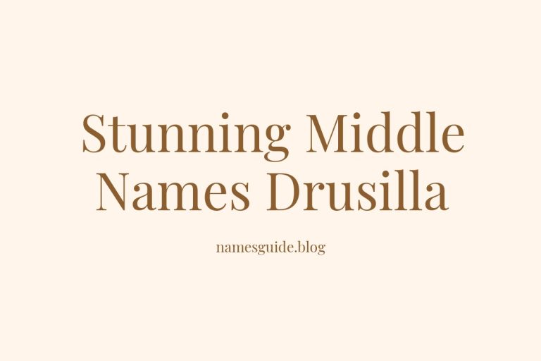 45+ Stunning Middle Names That Perfectly Pair with Drusilla