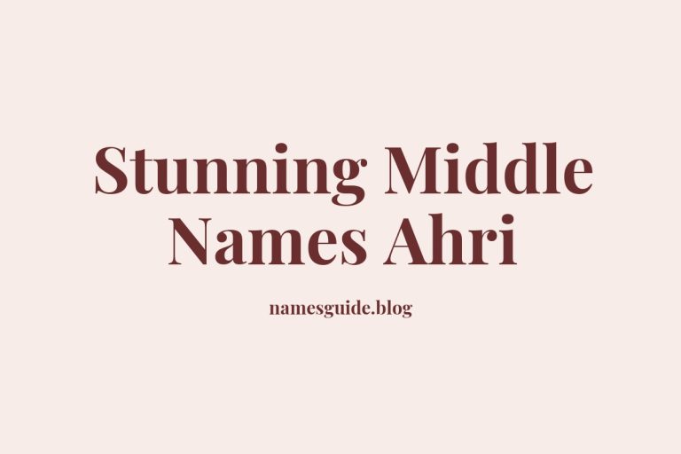 39+ Stunning Middle Names for Ahri That You’ll Love