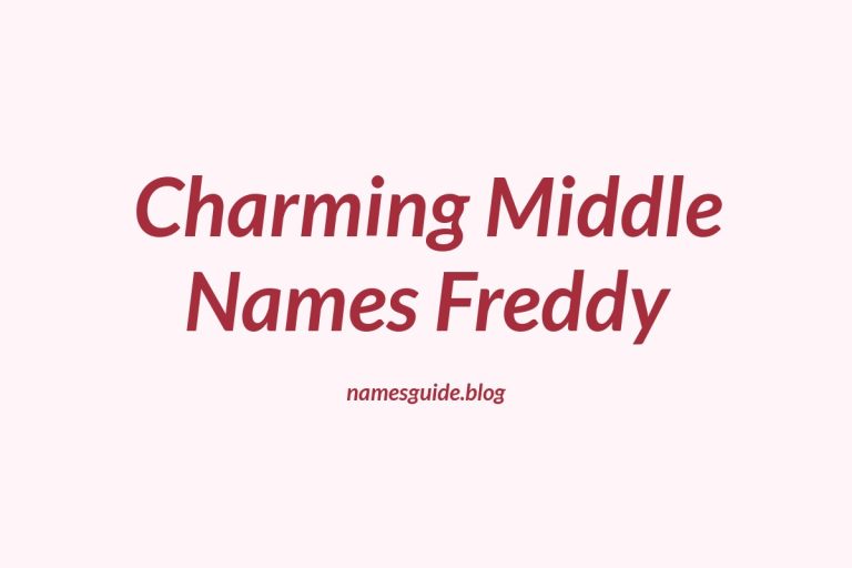 38+ Charming Middle Names for Freddy That You’ll Love