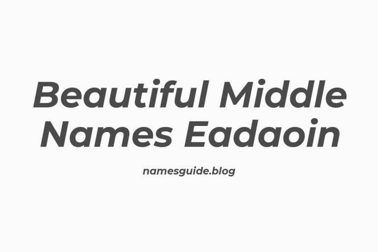 42+ Beautiful Middle Names to Pair Perfectly with Eadaoin