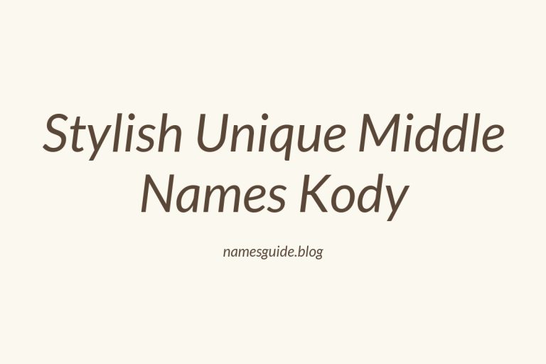 45+ Stylish and Unique Middle Names for Kody You’ll Love