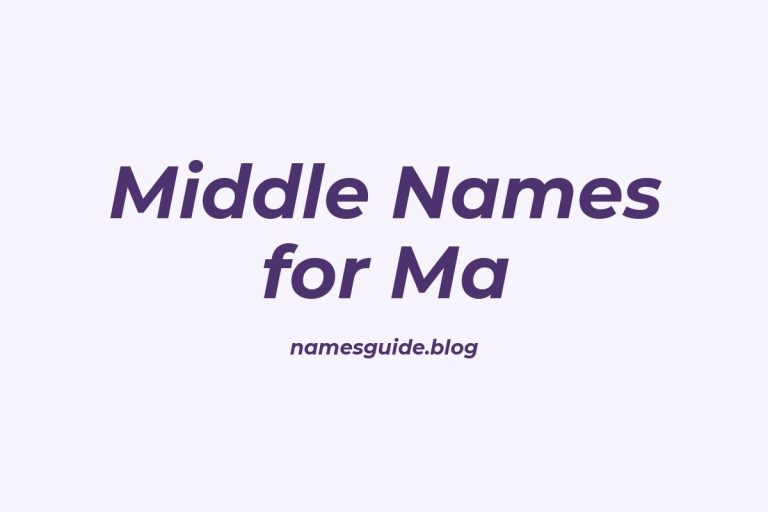 45+ Beautiful Middle Names for Ma That Inspire Elegance and Strength