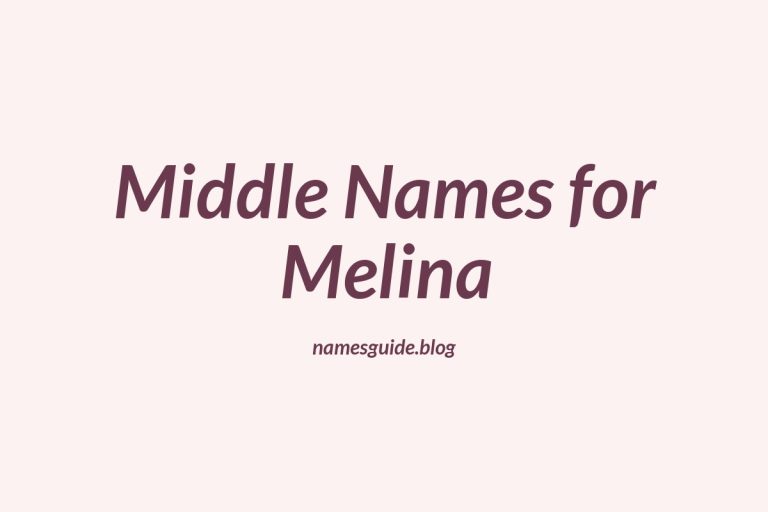 47+ Beautiful Middle Names to Pair Perfectly with Melina