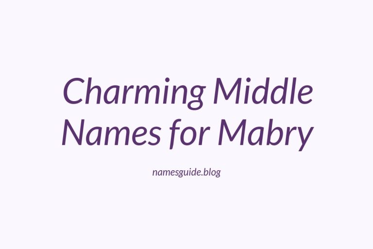 38+ Charming Middle Names to Pair Perfectly with Mabry