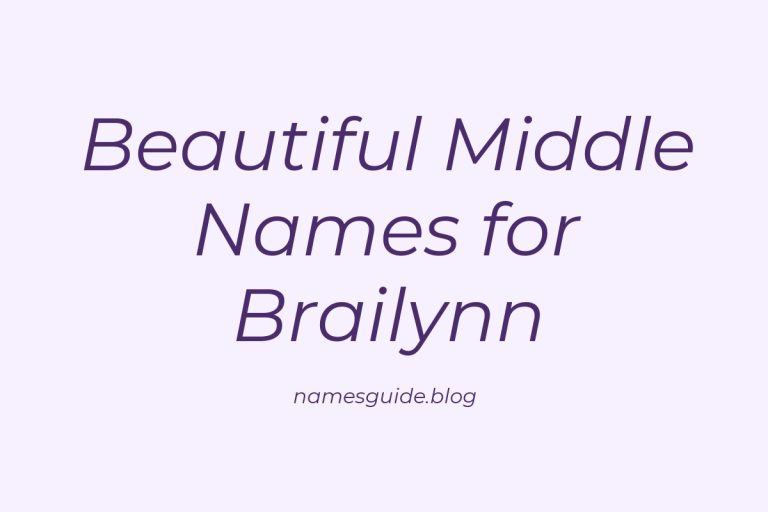 38+ Beautiful Middle Names for Brailynn You’ll Love