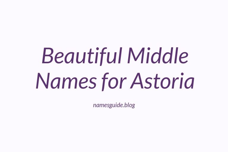 37+ Beautiful Middle Names to Pair Perfectly with Astoria