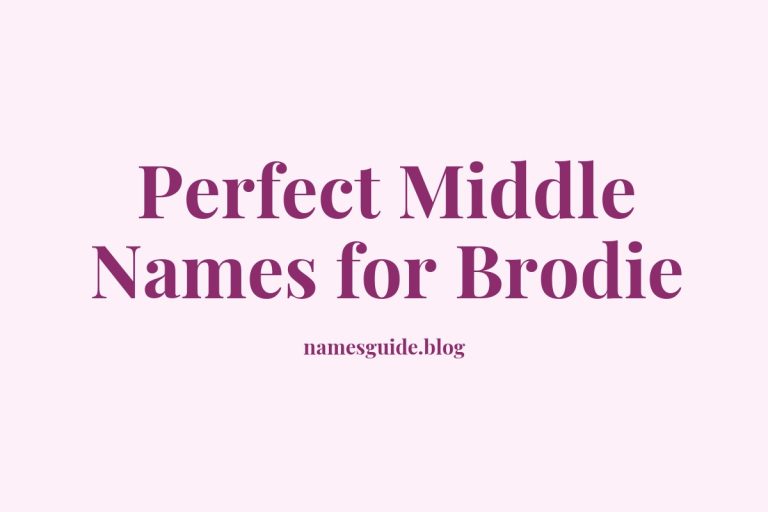 38+ Perfect Middle Names for Brodie That You’ll Love