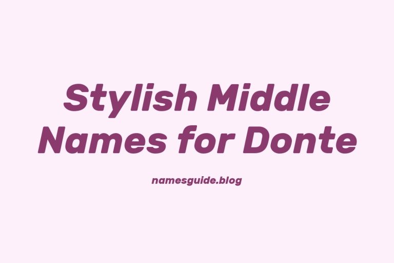45+ Stylish Middle Names for Donte That You’ll Love