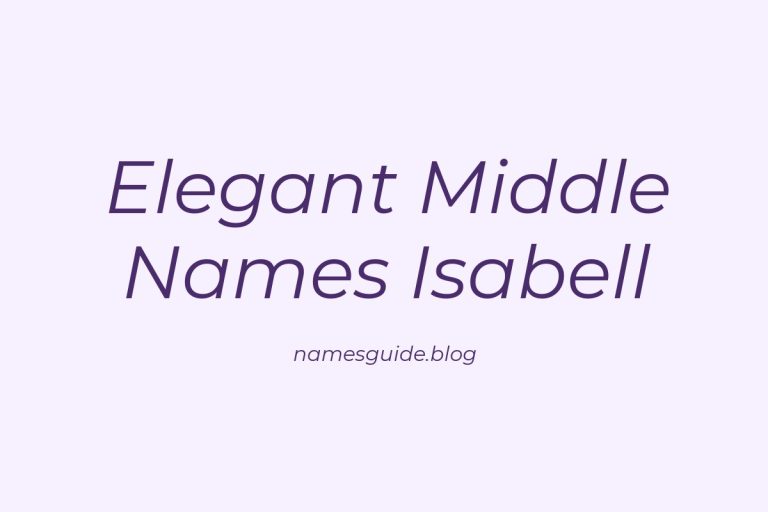 45+ Elegant Middle Names for Isabell That You’ll Love