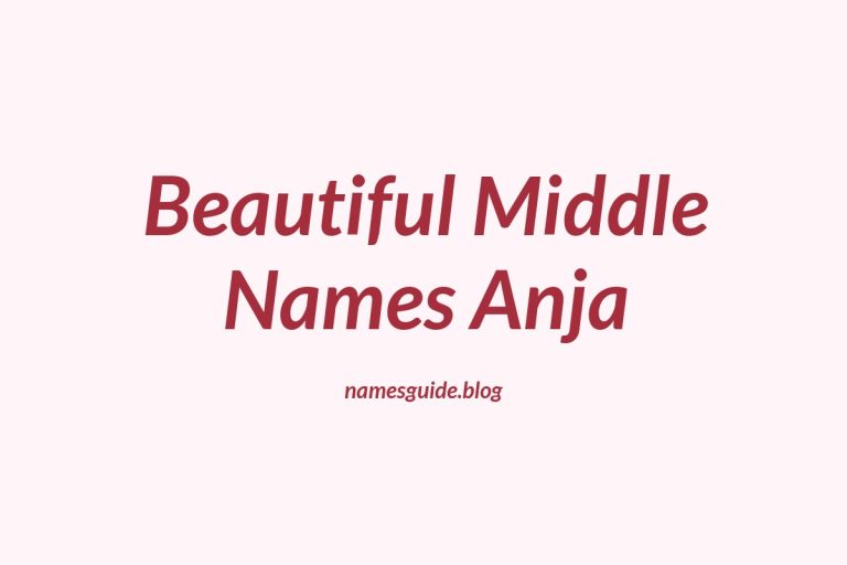 45+ Beautiful Middle Names Perfect for Anja