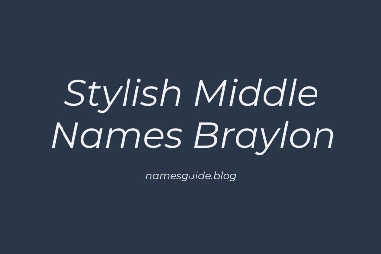 38+ Stylish Middle Names to Pair Perfectly with Braylon