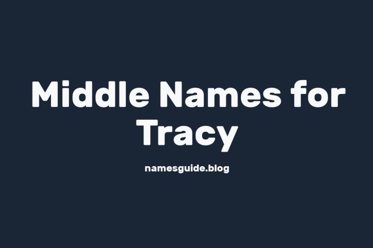 45+ Beautiful Middle Names to Pair Perfectly with Tracy