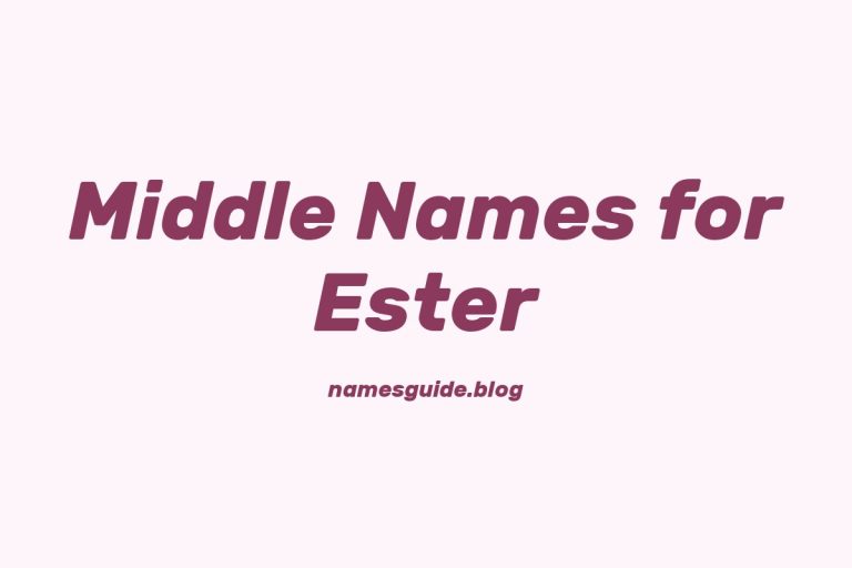42+ Beautiful Middle Names That Pair Perfectly with Ester