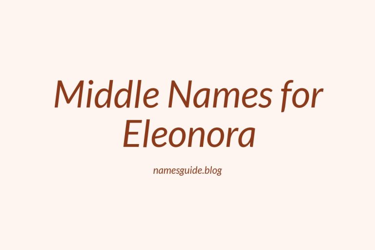 45+ Stunning Middle Names That Perfectly Complement Eleonora