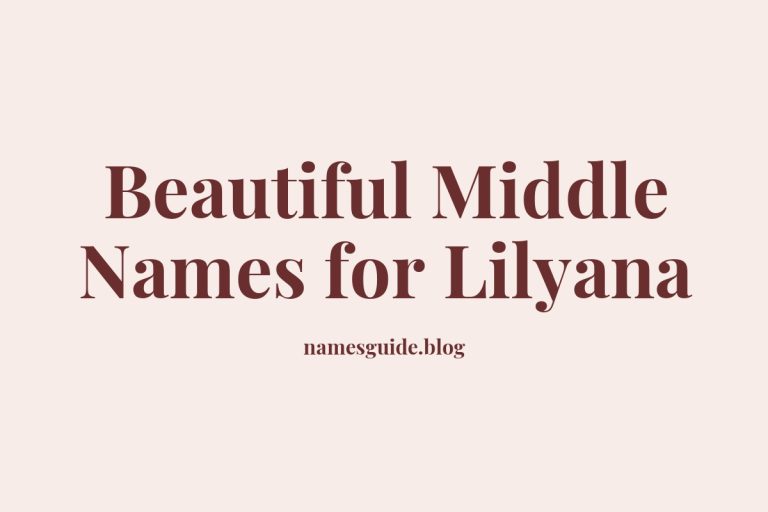 38+ Beautiful Middle Names for Lilyana to Inspire Your Baby Name Choice