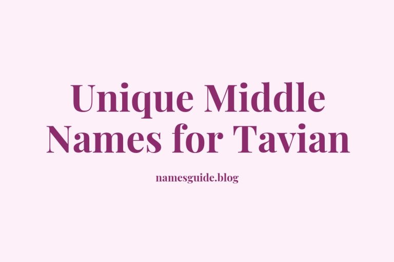 38+ Unique and Stylish Middle Names for Tavian You’ll Love