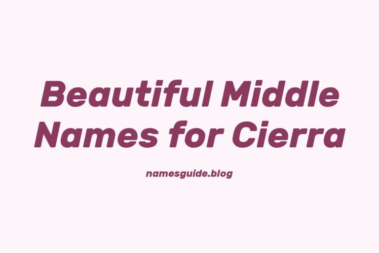37+ Beautiful Middle Names for Cierra You’ll Love