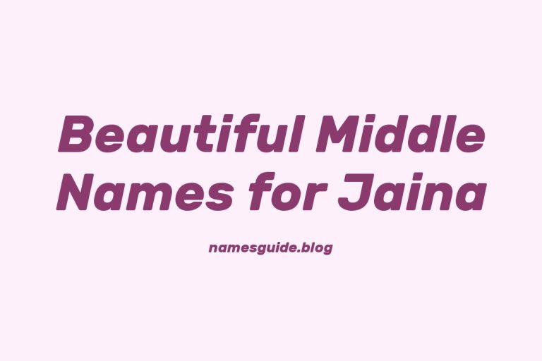 37+ Beautiful Middle Names That Perfectly Complement Jaina