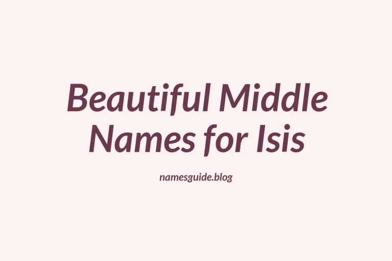 45+ Beautiful Middle Names That Perfectly Complement Isis