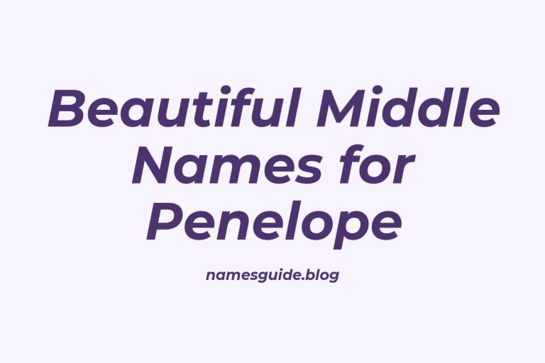 47+ Beautiful Middle Names for Penelope You’ll Love