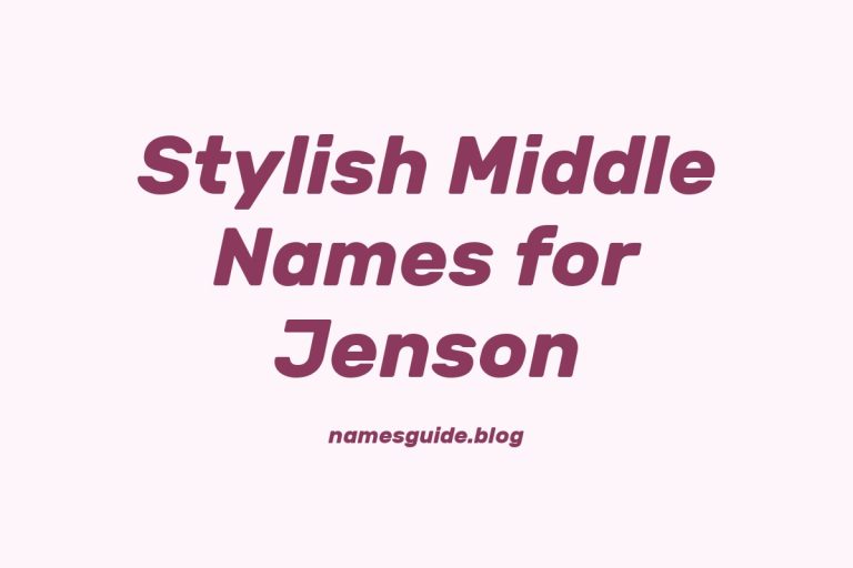 45+ Stylish Middle Names to Pair Perfectly with Jenson