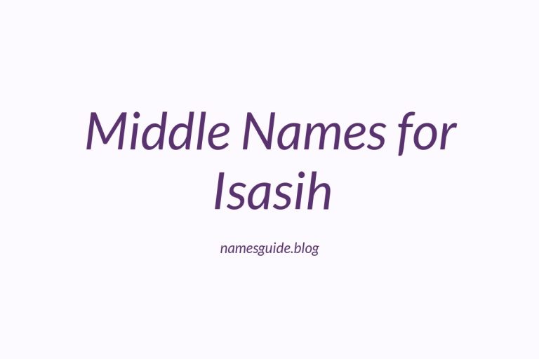 45+ Beautiful Middle Names for Isasih That Inspire Elegance and Grace
