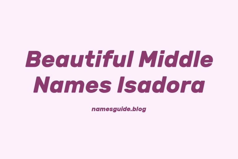 37+ Beautiful Middle Names for Isadora to Inspire You