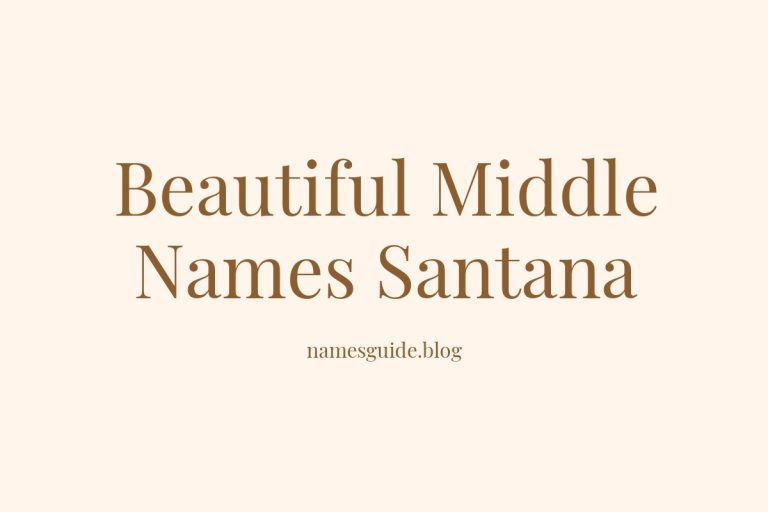 37+ Beautiful Middle Names to Pair Perfectly with Santana