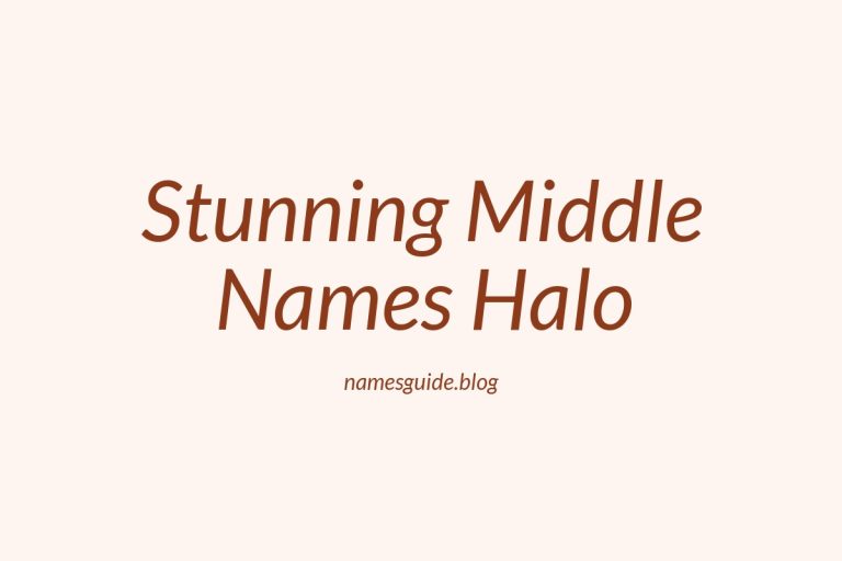 38+ Stunning Middle Names to Pair Perfectly with Halo