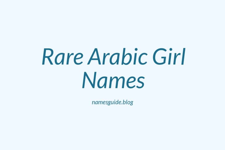 47+ Beautiful and Rare Arabic Girl Name Ideas You’ll Love