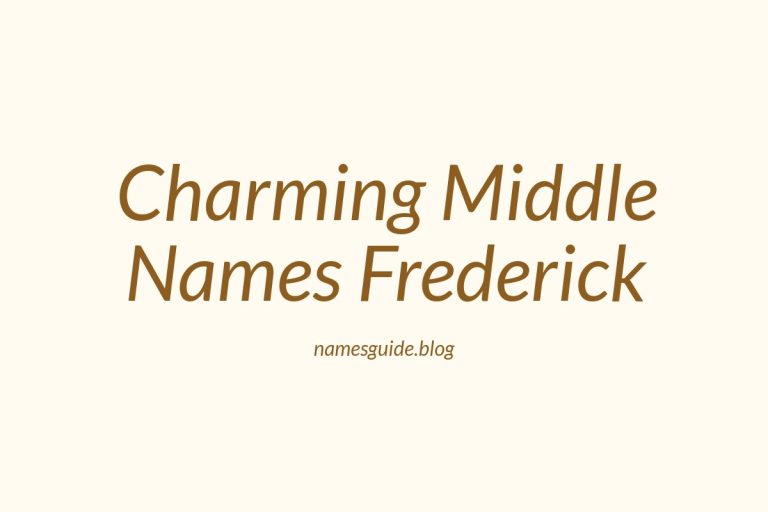 45+ Charming Middle Names to Pair Perfectly with Frederick