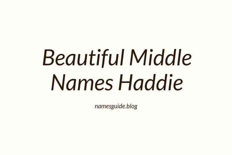 38+ Beautiful Middle Names for Haddie You’ll Love