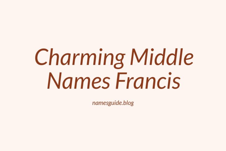 45+ Charming Middle Names for Francis That Inspire Timeless Elegance