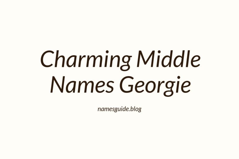 45+ Charming Middle Names to Pair Perfectly with Georgie