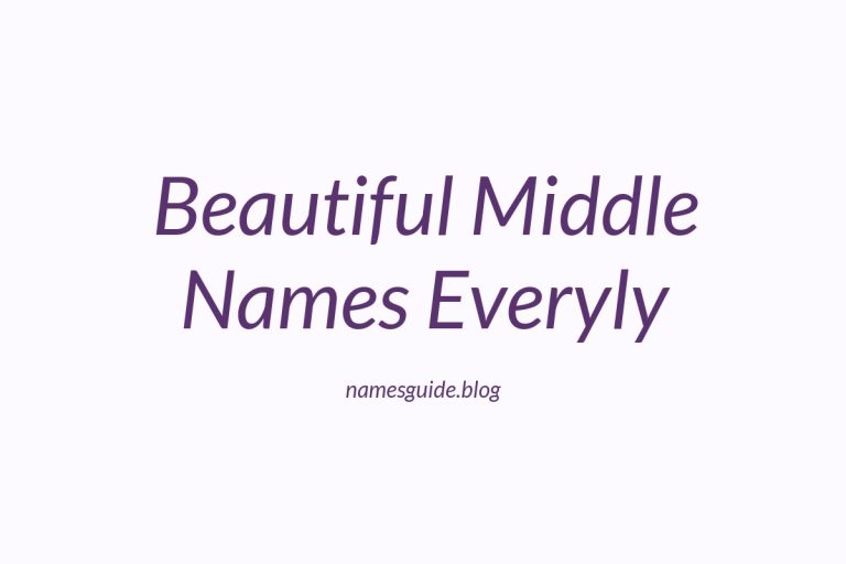 42+ Beautiful Middle Names to Pair Perfectly with Everyly