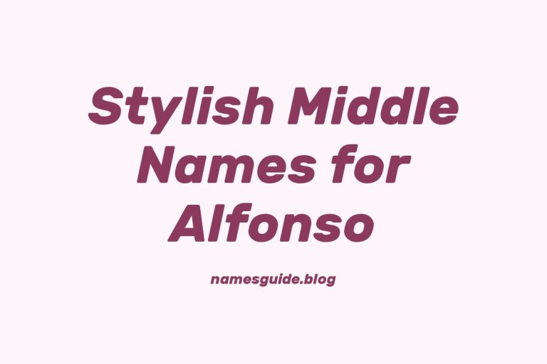 38+ Stylish Middle Names to Pair Perfectly with Alfonso