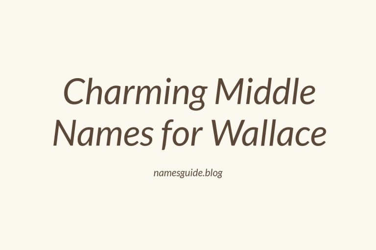38+ Charming Middle Names for Wallace You’ll Love