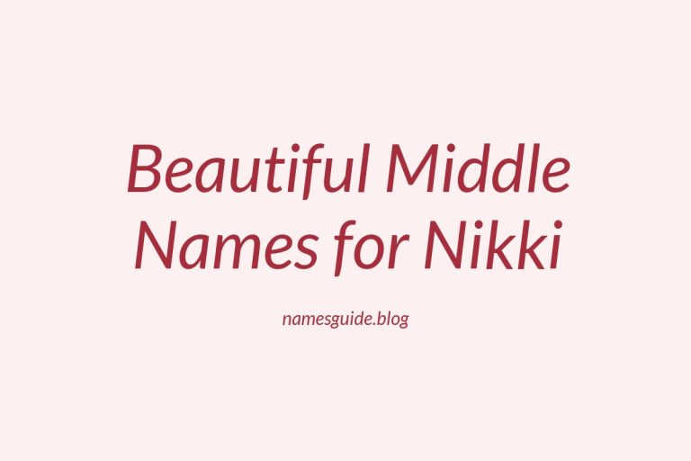 45+ Beautiful Middle Names for Nikki You’ll Love