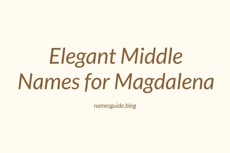 38+ Beautiful Middle Names for Magdalena That Inspire Elegance